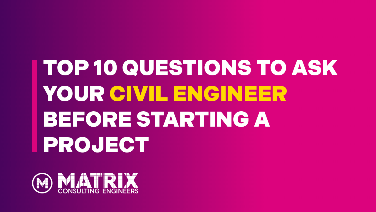 Top 10 Questions to Ask Your Civil Engineer Before Starting a Project