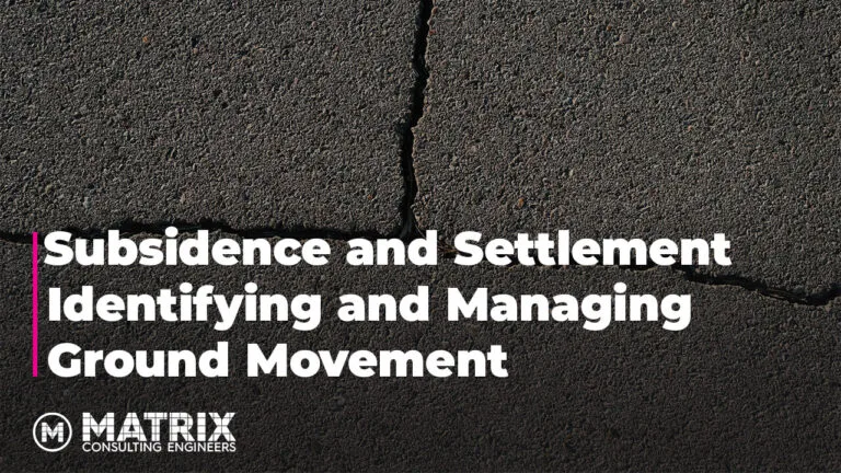 A close-up of cracked pavement with the text: “Subsidence and Settlement: Identifying and Managing Ground Movement. Matrix Consulting Engineers.”.