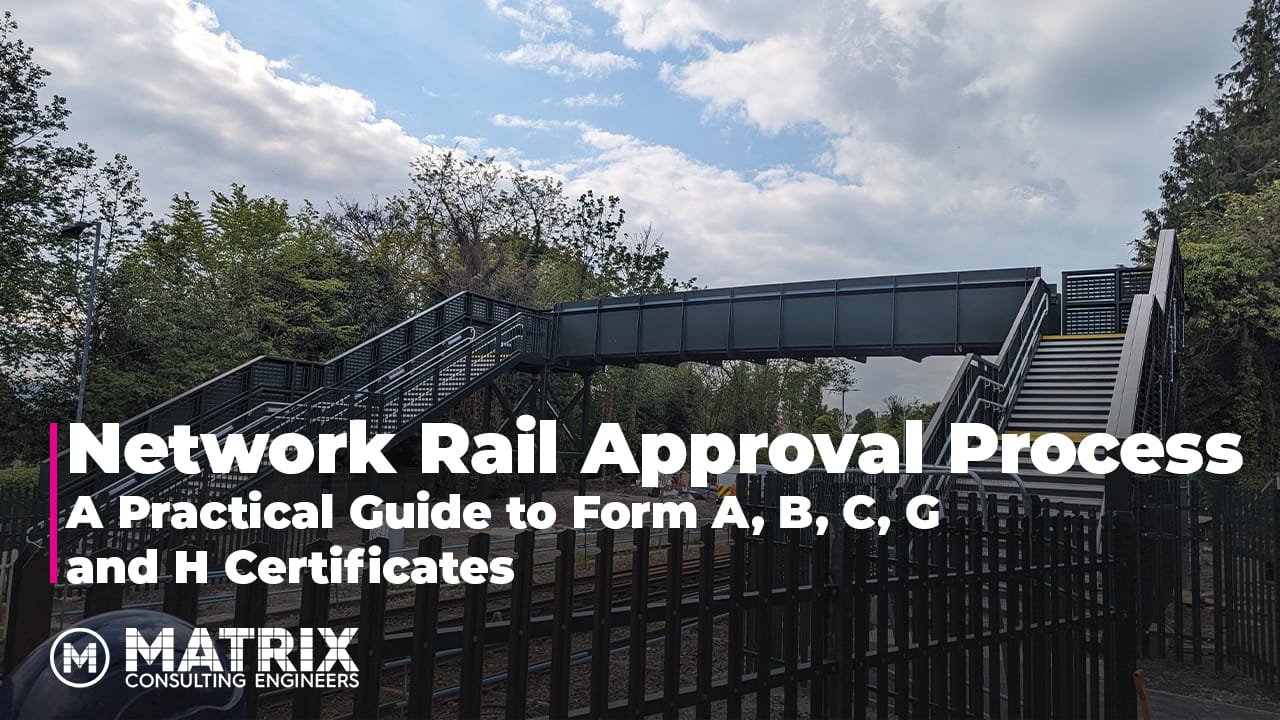 Bridge-style pedestrian overpass with stairs and black fencing; large white title about Network Rail Approval Process and Form A–H certificates, with Matrix Consulting Engineers logo.