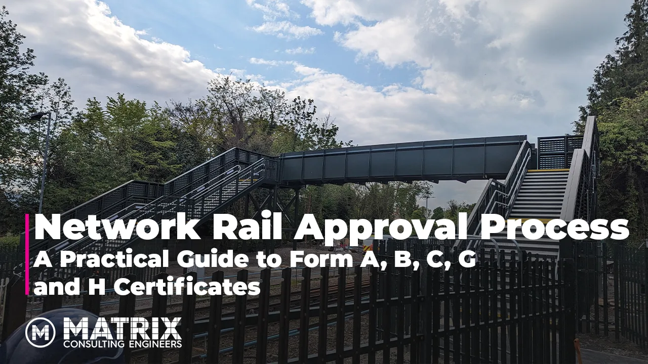 Bridge-style pedestrian overpass with stairs and black fencing; large white title about Network Rail Approval Process and Form A–H certificates, with Matrix Consulting Engineers logo.